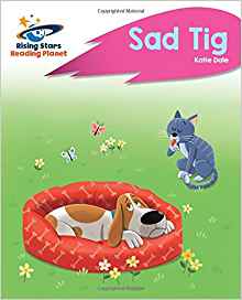 Reading Planet - Sad Tig - Pink A: Rocket Phonics (Rising Stars Reading Planet)