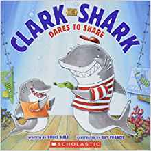 Clark the Shark Dares to Share