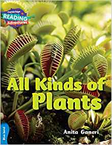 All Kinds of Plants Blue Band (Cambridge Reading Adventures)