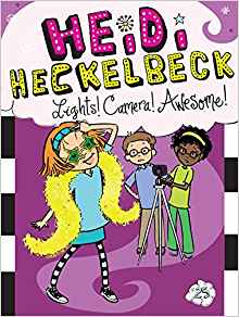 Heidi Heckelbeck Lights! Camera! Awesome!