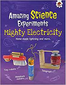 Mighty Electricity: Amazing Science Experiments