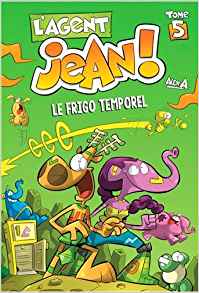 L'agent Jean !, Tome 5 : Le frigo temporel