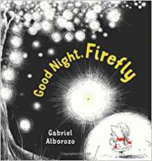 Good Night, Firefly: A Picture Book