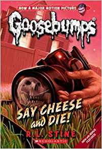 Goosebumps Classic: #8 Say Cheese and Die!