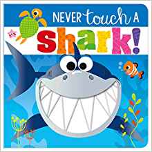 Never Touch a Shark (Touch and Feel)