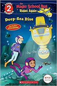 Deep-Sea Dive (The Magic School Bus: Rides Again: Scholastic Reader, Level 2)