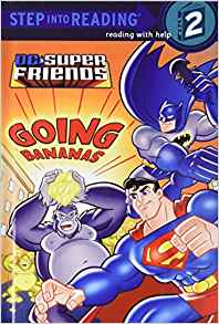 Super Friends: Going Bananas (Step Into Reading. Step 2)