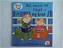 But Excuse Me That is My Book (Charlie and Lola)