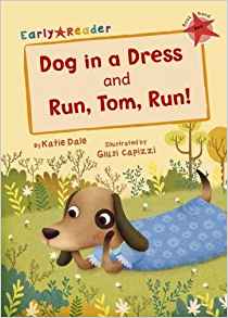 Dog in a Dress & Run, Tom, Run! (Early Reader)