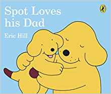 Spot Loves His Dad [Board book]