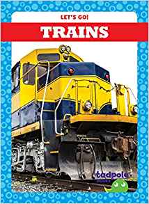 Trains (Tadpole Books: Let's Go!)