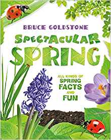 Spectacular Spring: All Kinds of Spring Facts and Fun