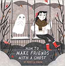 How to Make Friends With a Ghost