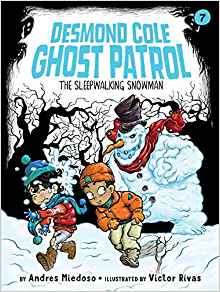 Desmond Cole Ghost Patrol #07: The Sleepwalking Snowman