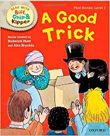 Oxford Reading Tree Read with Biff, Chip and Kipper: First Stories: Level 1: A Good Trick (Read with Biff, Chip & Kipper. First Stories. Level 1)