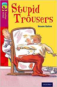 Oxford Reading Tree Treetops Fiction: Level 10 More Pack A: Stupid Trousers