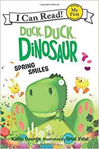 Duck, Duck, Dinosaur: Spring Smiles (My First I Can Read)