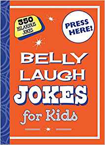 Belly Laugh Jokes for Kids: 350 Hilarious Jokes