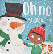 Oh No, Mr Snowman! (Christmas picture book)