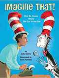 Imagine That!: How Dr. Seuss Wrote The Cat in the Hat