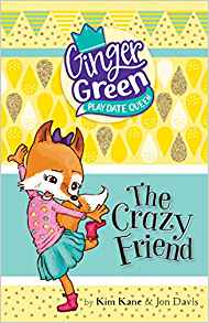 Ginger Green, Play Date Queen: The Crazy Friend