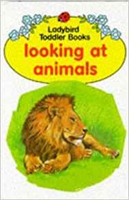 Looking at Animals (Toddler Books)