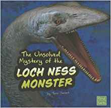 The Unsolved Mystery of the Loch Ness Monster (Unexplained Mysteries)