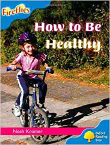 Oxford Reading Tree: Level 3: Fireflies: How to Be Healthy