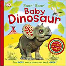Roar! Roar! Baby Dinosaur: The Best Noisy Dinosaur Book Ever!