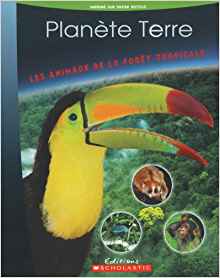 Les Animaux de La Foret Tropicale (Planete Terre) (French Edition)