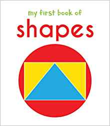 My First Book Of Shapes : First Board Book