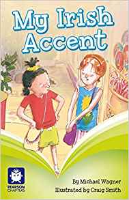 Pearson Chapters Year 2: My Irish Accent (Reading Level 25/F&P Level P)