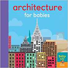 Architecture for Babies (Baby 101)