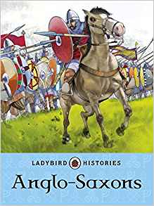 Anglo-Saxons (Ladybird Histories)