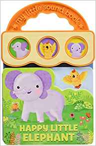 Happy Little Elephant: Interactive Children's Sound Book (3 Button Sound) (My Little Sound Book)