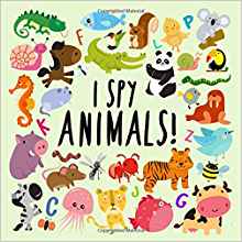 I Spy - Animals!: A Fun Guessing Game for 2-4 Year Olds