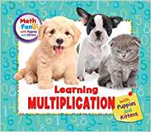 Learning Multiplication With Puppies and Kittens (Math Fun with Puppies and Kittens)