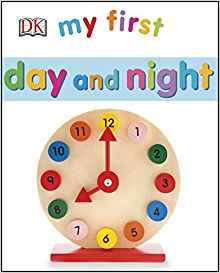 My First Day and Night (My First Board Book)