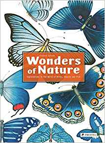 Wonders of Nature: Explorations in the World of Birds, Insects and Fish