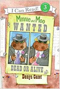 Minnie and Moo: Wanted Dead or Alive (I Can Read Book 3)