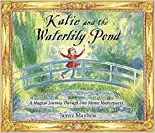 Katie and the Waterlily Pond: A Magical Journey Through Five Monet Masterpieces