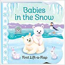 Babies in the Snow Chunky Lift-a-Flap Board Book (Babies Love)