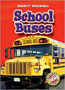 School Buses (Blastoff! Readers: Mighty Machines) (Blastoff Readers. Level 1)