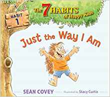 Just the Way I Am: Habit 1 (The 7 Habits of Happy Kids)