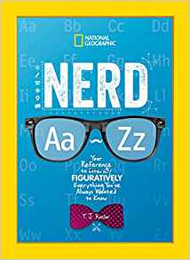 Nerd A to Z: Your Reference to Literally Figuratively Everything You've Always Wanted to Know