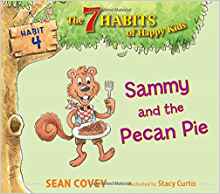 Sammy and the Pecan Pie: Habit 4 (The 7 Habits of Happy Kids)