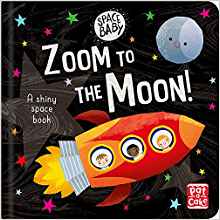 Space Baby: Zoom to the Moon!: A first shiny space adventure book