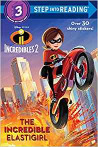 The Incredible Elastigirl (Disney/Pixar The Incredibles 2) (Step into Reading)