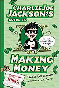 Charlie Joe Jackson's Guide to Making Money (Charlie Joe Jackson Series)