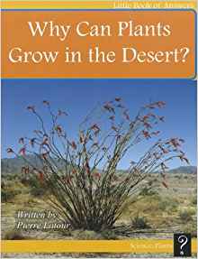 Why Can Plants Grow in the Desert? (Little Books of Answers: Level E)